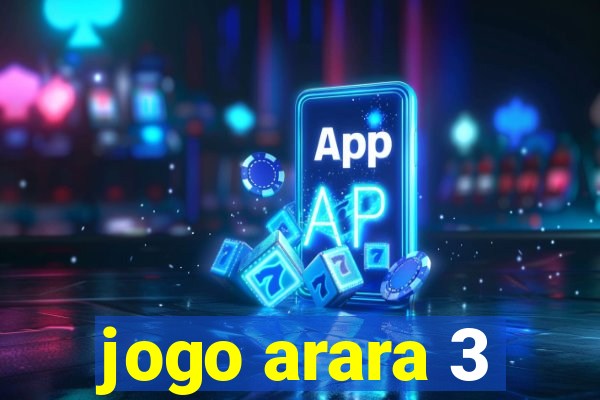 jogo arara 3